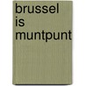 Brussel is muntpunt door Onbekend