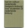 taal en cultuur: Nederlands (Belgisch-Limburg) voor studenten uit Nederlands Limburg door Onbekend