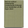 Taal en cultuur: Nederlands (Nederlands-Limburg) voor studenten uit de regio Aken door Onbekend