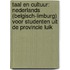 Taal en cultuur: Nederlands (Belgisch-Limburg) voor studenten uit de provincie Luik