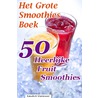 Het grote smoothies boek door Liselot Vermeer