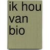Ik hou van bio by Leen Demeester