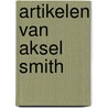 Artikelen van Aksel Smith by Aksel Smith