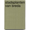 Stadsplanten van Breda by Unknown