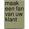 Maak een fan van uw klant by Sheldon Bowles