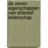 De zeven eigenschappen van effectief leiderschap by Stephen R. Covey