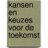 Kansen en keuzes voor de toekomst