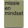 Missie en mindset door Bart van den Belt