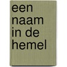 Een naam in de hemel door Onbekend