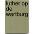 Luther op de Wartburg