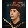 De erfenis van Rogier van der Weyden door Veronique Bucken
