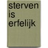 Sterven is erfelijk