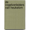 De vogelverleiders van Heukelom door Jan Smeets