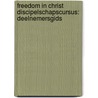 Freedom in Christ Discipelschapscursus: Deelnemersgids door Steve Goss