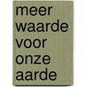 Meer waarde voor onze aarde by Jan Stuip