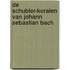 De schubler-koralen van Johann Sebastian Bach