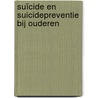 Suïcide en suicidepreventie bij ouderen door Karl Andriessen