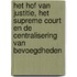 Het Hof van Justitie, het Supreme Court en de centralisering van bevoegdheden