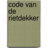 Code van de rietdekker door J.W.J. Rijk