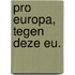 Pro Europa, tegen deze EU.