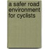 A safer road environment for cyclists