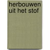 Herbouwen uit het stof door G. Hoogerland