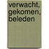 Verwacht, gekomen, beleden