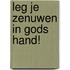 Leg je zenuwen in Gods hand!