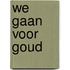 We gaan voor goud