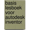 Basis lesboek voor autodesk inventor by Stefaan Boel