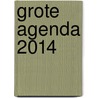 Grote agenda 2014 door Onbekend