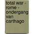 Total war - Rome - ondergang van Carthago