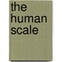 The human scale