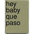 Hey baby que paso
