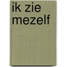 Ik zie mezelf by Lientje Moulijn