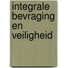 Integrale bevraging en veiligheid by Walter Schirm