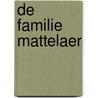 De familie Mattelaer door Pierre Mattelaer