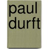 Paul Durft door Diane Peeters