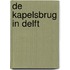 De Kapelsbrug in Delft