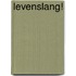 Levenslang!