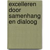 Excelleren door samenhang en dialoog door Remco Liefting