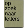 Op zoek naar letters door Dolf Janson