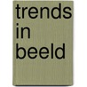 Trends in beeld by Unknown