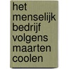 Het Menselijk Bedrijf volgens Maarten Coolen by Unknown