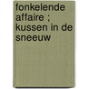 Fonkelende affaire ; Kussen in de sneeuw by Melissa James
