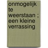 Onmogelijk te weerstaan ; Een Kleine verrassing by Kathie Denosky