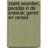 Zoete woorden; Paradijs in de sneeuw; Gered en verleid by Leigh Michaels