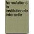 Formulations in institutionele interactie