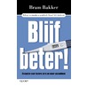 Blijf beter! by Bram Bakker