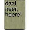 Daal neer, Heere! door Roger Ellsworth